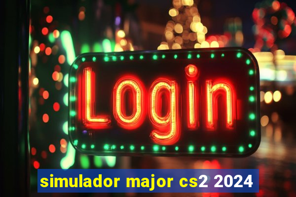 simulador major cs2 2024